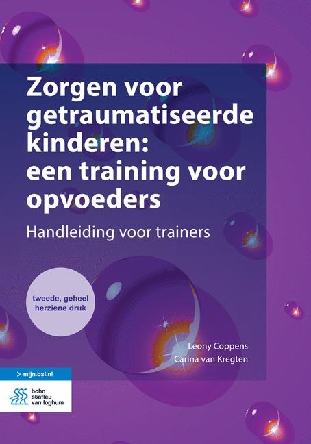 Zorgen Voor Getraumatiseerde Kinderen: Een Training Voor Opvoeders - Leony Coppens, Carina Van Kregten