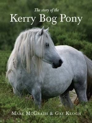 Story of the Kerry Bog Pony - Mary McGrath, Gay Keogh