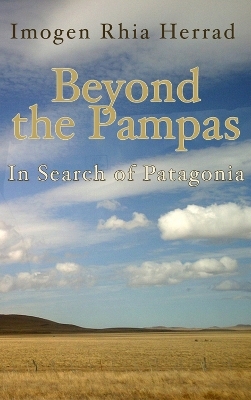 Beyond the Pampas - Imogen Rhia