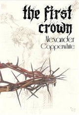 The First Crown - Alexander Copperwhite