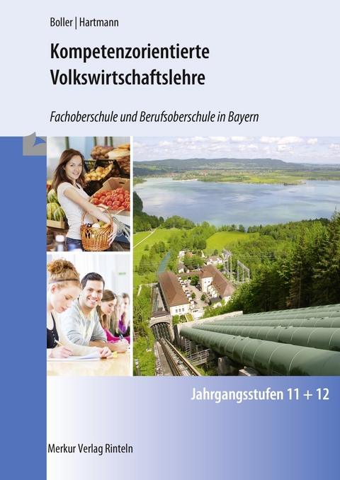 Kompetenzorientierte Volkswirtschaftslehre - Eberhard Boller, Gernot Hartmann