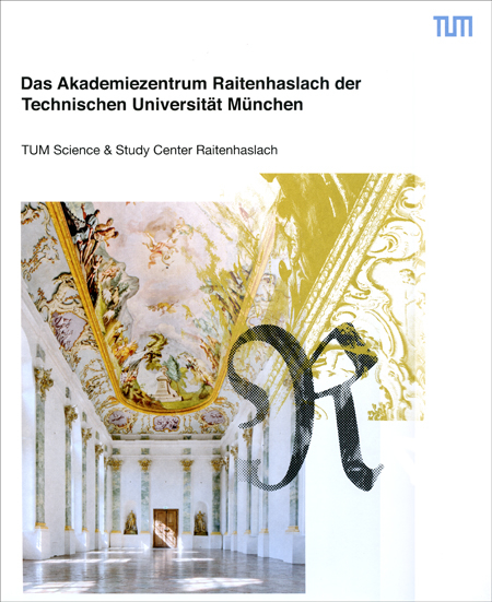 Das Akademiezentrum Raitenhaslach der Technischen Universität München - 