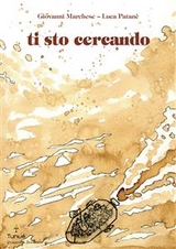 Ti sto cercando - Giovanni Marchese, Luca Patanè