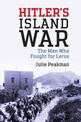 Hitler's Island War - Julie Peakman