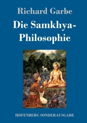 Die Samkhya-Philosophie - Richard Garbe