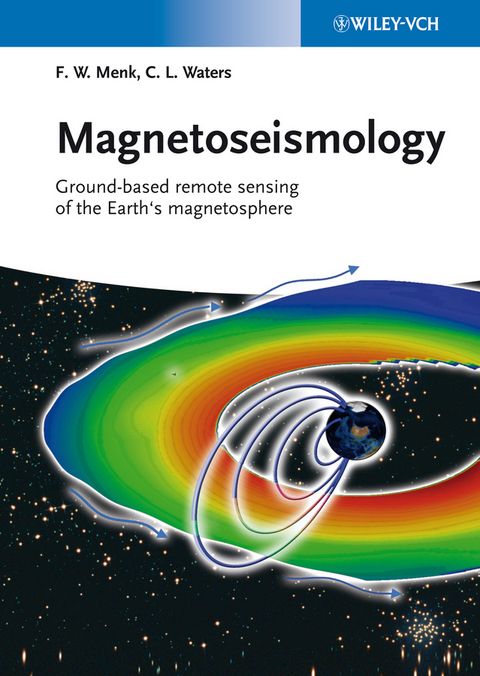 Magnetoseismology - Frederick W. Menk, Colin L. Waters