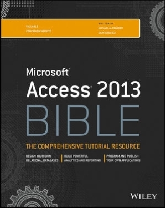 Access 2013 Bible - Michael Alexander, Richard Kusleika