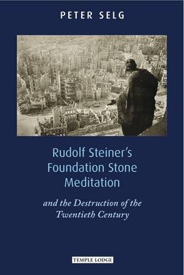 Rudolf Steiner's Foundation Stone Meditation - Peter Selg