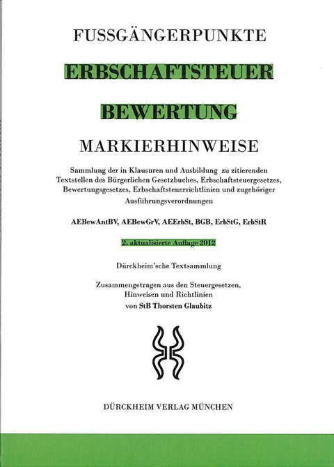 Markierhinweise/Fußgängerpunkte für das Steuerberaterexamen:  Erbschaftsteuer & Bewertung Dürckheim'sche Markierhinweise - Thorsten Glaubitz, Constantin Dürckheim