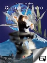 Gigli nel deserto - Disconzi Giuseppe