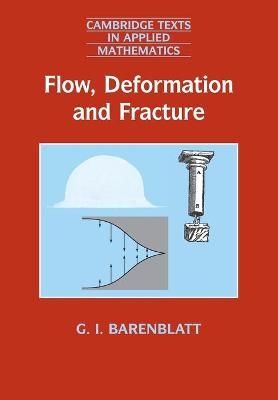 Flow, Deformation and Fracture - Grigory Isaakovich Barenblatt