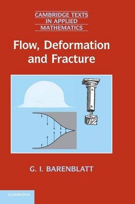 Flow, Deformation and Fracture - Grigory Isaakovich Barenblatt