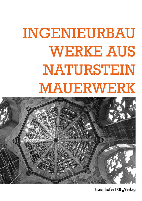 Ingenieurbauwerke aus Natursteinmauerwerk