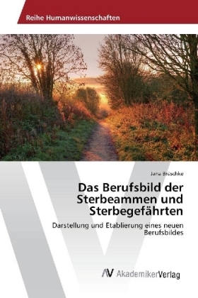 Das Berufsbild der Sterbeammen und SterbegefÃ¤hrten - Jana BrÃ¼schke