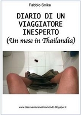 Diario di un viaggiatore inesperto (Un mese in Thailandia) - Fabio Snichelotto