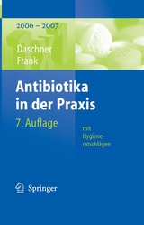 Antibiotika in der Praxis mit Hygieneratschlägen - Franz Daschner, Uwe Frank