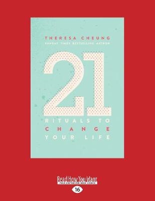 21 Rituals to Change Your Life - Theresa Cheung