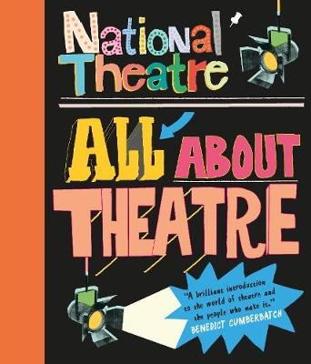 National Theatre: All About Theatre -  National Theatre