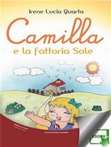 Camilla e la fattoria Sole - Irene Lucia Quarta