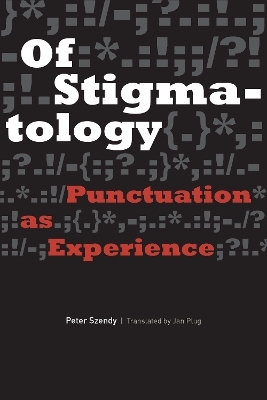 Of Stigmatology - Peter Szendy