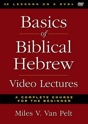 Basics of Biblical Hebrew Video Lectures - Miles V. van Pelt