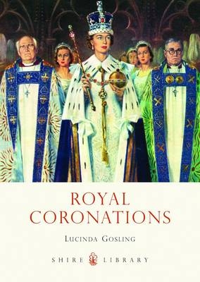 Royal Coronations - Lucinda Gosling