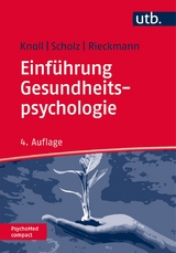 Einführung Gesundheitspsychologie - Nina Knoll, Urte Scholz, Nina Rieckmann