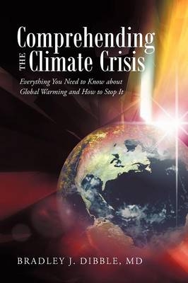 Comprehending the Climate Crisis - Bradley J Dibble