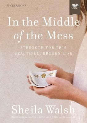 In the Middle of the Mess Video Study - Sheila Walsh