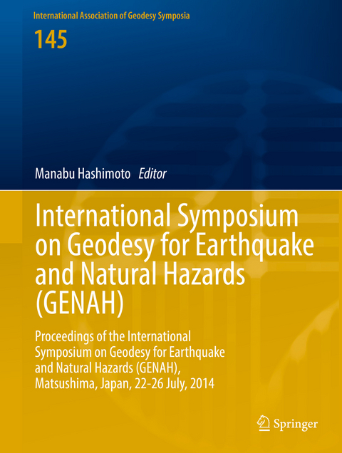 International Symposium on Geodesy for Earthquake and Natural Hazards (GENAH) - 