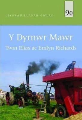 Llyfrau Llafar Gwlad: 90. Dyrnwr Mawr, Y - Twm Elias, Emlyn Richards