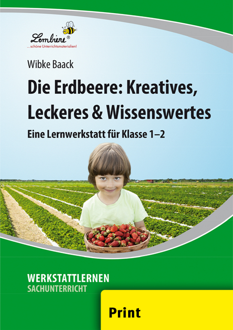 Die Erdbeere: Kreatives, Leckeres & Wissenswertes - Wibke Baack