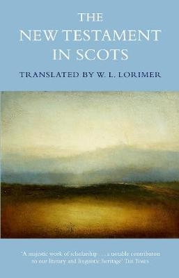 The New Testament In Scots - William L. Lorimer