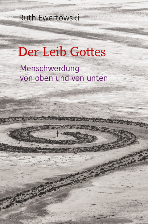 Der Leib Gottes - Ruth Ewertowski