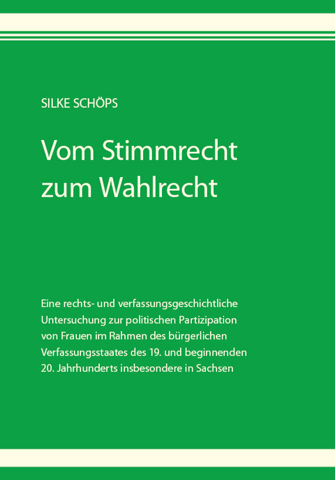 Vom Stimmrecht zum Wahlrecht - Silke Schöps