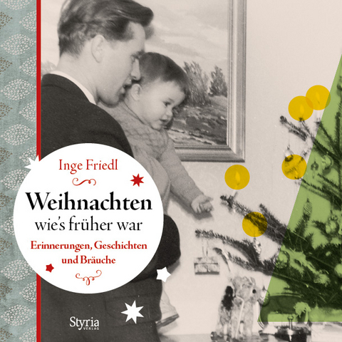 Weihnachten, wie´s früher war - Inge Friedl