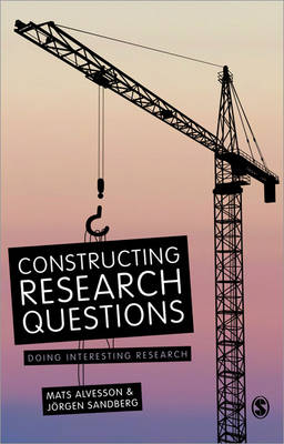 Constructing Research Questions - Mats Alvesson, Jorgen Sandberg