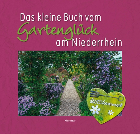 Das kleine Buch vom Gartenglück am Niederrhein - Christian Behrens