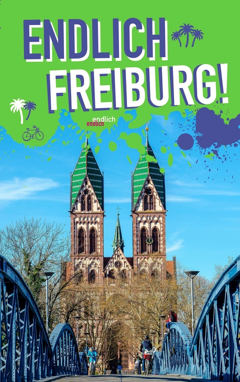 Endlich Freiburg! - Rieke Kersting, Philipp Appenzeller