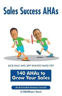 Sales Success AHAs - Jack Daly, Jeff Shavitz