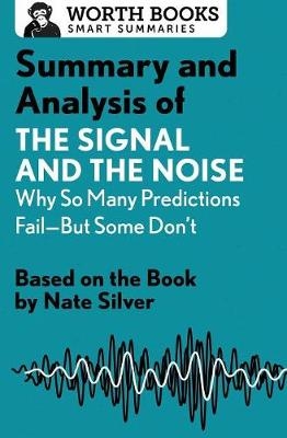 Summary and Analysis of The Signal and the Noise -  Worth Books