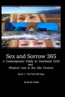 Sex and Sorrow 365 - Becke Drake