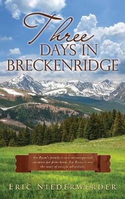 Three Days in Breckenridge - Eric Niederwerder