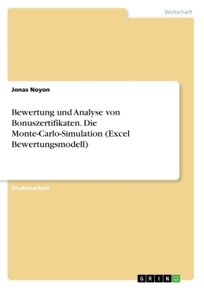 Bewertung und Analyse von Bonuszertifikaten. Die Monte-Carlo-Simulation (Excel Bewertungsmodell) - Jonas Noyon