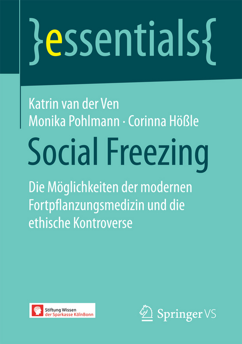 Social Freezing - Katrin van der Ven, Monika Pohlmann, Corinna Hößle