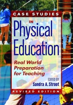 Case Studies in Physical Education - Sandra Stroot