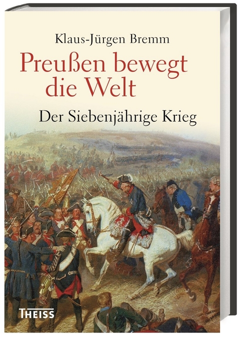 Preußen bewegt die Welt - Klaus-Jürgen Bremm