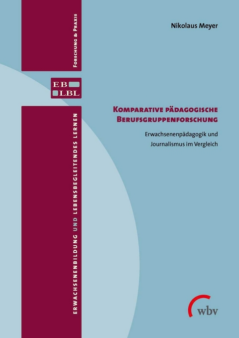 Komparative pädagogische Berufsgruppenforschung - Nikolaus Meyer