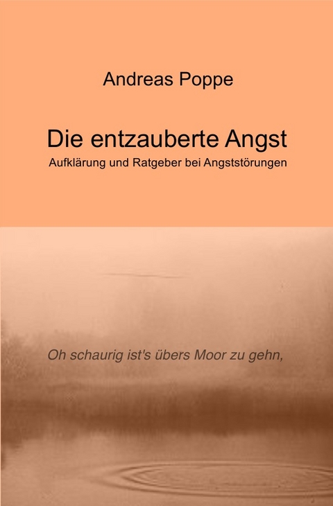 Die entzauberte Angst - Andreas Poppe