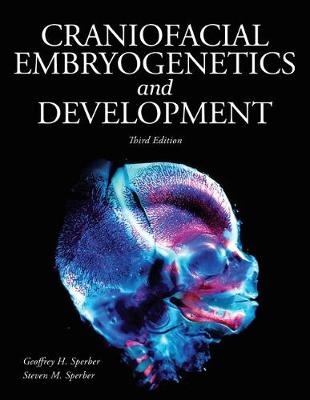 Craniofacial Embryogenetics and Development - Geoffrey H. Sperber, Steven M. Sperber